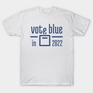 Vote Blue in 2022 - 2 T-Shirt